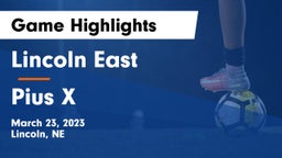 Lincoln East  vs Pius X  Game Highlights - March 23, 2023