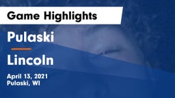 Pulaski  vs Lincoln  Game Highlights - April 13, 2021