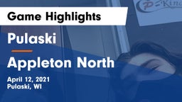 Pulaski  vs Appleton North  Game Highlights - April 12, 2021