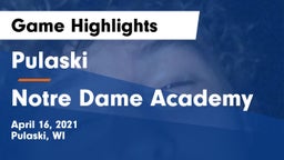 Pulaski  vs Notre Dame Academy Game Highlights - April 16, 2021