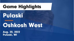 Pulaski  vs Oshkosh West  Game Highlights - Aug. 20, 2022