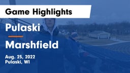 Pulaski  vs Marshfield  Game Highlights - Aug. 25, 2022