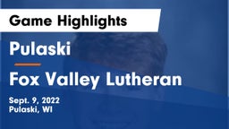 Pulaski  vs Fox Valley Lutheran  Game Highlights - Sept. 9, 2022
