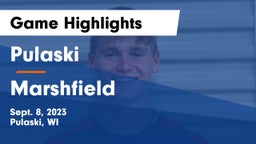 Pulaski  vs Marshfield  Game Highlights - Sept. 8, 2023