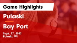 Pulaski  vs Bay Port  Game Highlights - Sept. 27, 2022