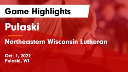 Pulaski  vs Northeastern Wisconsin Lutheran  Game Highlights - Oct. 1, 2022