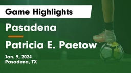 Pasadena  vs Patricia E. Paetow  Game Highlights - Jan. 9, 2024