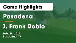 Pasadena  vs J. Frank Dobie  Game Highlights - Feb. 20, 2024