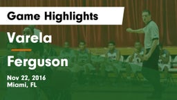 Varela  vs Ferguson Game Highlights - Nov 22, 2016