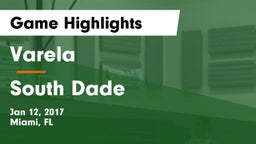 Varela  vs South Dade Game Highlights - Jan 12, 2017