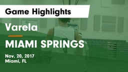 Varela  vs MIAMI SPRINGS Game Highlights - Nov. 20, 2017