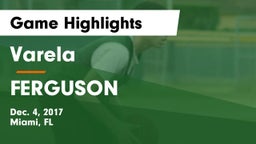 Varela  vs FERGUSON Game Highlights - Dec. 4, 2017