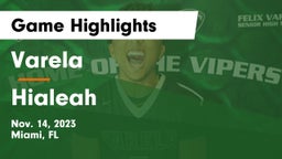 Varela  vs Hialeah  Game Highlights - Nov. 14, 2023