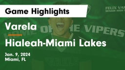 Varela  vs Hialeah-Miami Lakes Game Highlights - Jan. 9, 2024