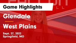 Glendale  vs West Plains  Game Highlights - Sept. 27, 2022