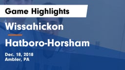Wissahickon  vs Hatboro-Horsham  Game Highlights - Dec. 18, 2018