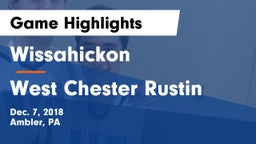 Wissahickon  vs West Chester Rustin  Game Highlights - Dec. 7, 2018