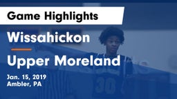Wissahickon  vs Upper Moreland  Game Highlights - Jan. 15, 2019