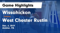 Wissahickon  vs West Chester Rustin  Game Highlights - Dec. 6, 2019