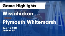 Wissahickon  vs Plymouth Whitemarsh  Game Highlights - Dec. 13, 2019