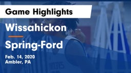 Wissahickon  vs Spring-Ford  Game Highlights - Feb. 14, 2020