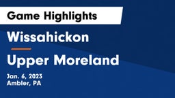 Wissahickon  vs Upper Moreland  Game Highlights - Jan. 6, 2023