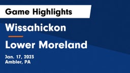 Wissahickon  vs Lower Moreland  Game Highlights - Jan. 17, 2023
