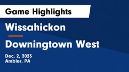 Wissahickon  vs Downingtown West  Game Highlights - Dec. 2, 2023