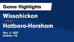 Wissahickon  vs Hatboro-Horsham  Game Highlights - Dec. 5, 2023