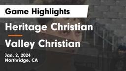 Heritage Christian   vs Valley Christian  Game Highlights - Jan. 2, 2024