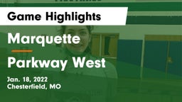 Marquette  vs Parkway West  Game Highlights - Jan. 18, 2022