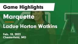 Marquette  vs Ladue Horton Watkins  Game Highlights - Feb. 18, 2022