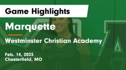 Marquette  vs Westminster Christian Academy Game Highlights - Feb. 14, 2023
