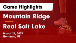 Mountain Ridge  vs Real Salt Lake Game Highlights - March 24, 2023