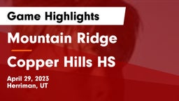 Mountain Ridge  vs Copper Hills HS Game Highlights - April 29, 2023