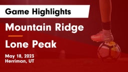 Mountain Ridge  vs Lone Peak  Game Highlights - May 18, 2023