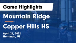Mountain Ridge  vs Copper Hills HS Game Highlights - April 26, 2022