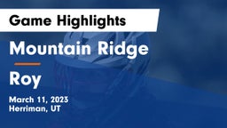 Mountain Ridge  vs Roy  Game Highlights - March 11, 2023