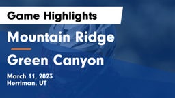 Mountain Ridge  vs Green Canyon  Game Highlights - March 11, 2023