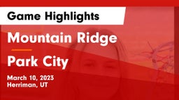 Mountain Ridge  vs Park City  Game Highlights - March 10, 2023