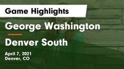 George Washington  vs Denver South  Game Highlights - April 7, 2021