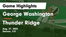 George Washington  vs Thunder Ridge  Game Highlights - Aug. 27, 2022