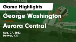 George Washington  vs Aurora Central Game Highlights - Aug. 27, 2022