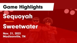 Sequoyah  vs Sweetwater  Game Highlights - Nov. 21, 2023