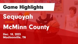 Sequoyah  vs McMinn County Game Highlights - Dec. 18, 2023