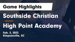Southside Christian  vs High Point Academy Game Highlights - Feb. 3, 2023