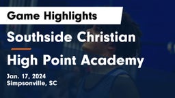Southside Christian  vs High Point Academy Game Highlights - Jan. 17, 2024