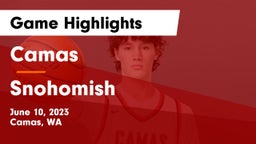 Camas  vs Snohomish  Game Highlights - June 10, 2023