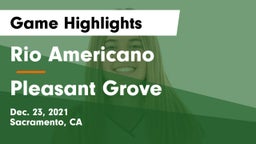 Rio Americano  vs Pleasant Grove Game Highlights - Dec. 23, 2021