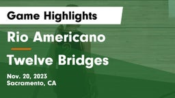 Rio Americano  vs Twelve Bridges Game Highlights - Nov. 20, 2023